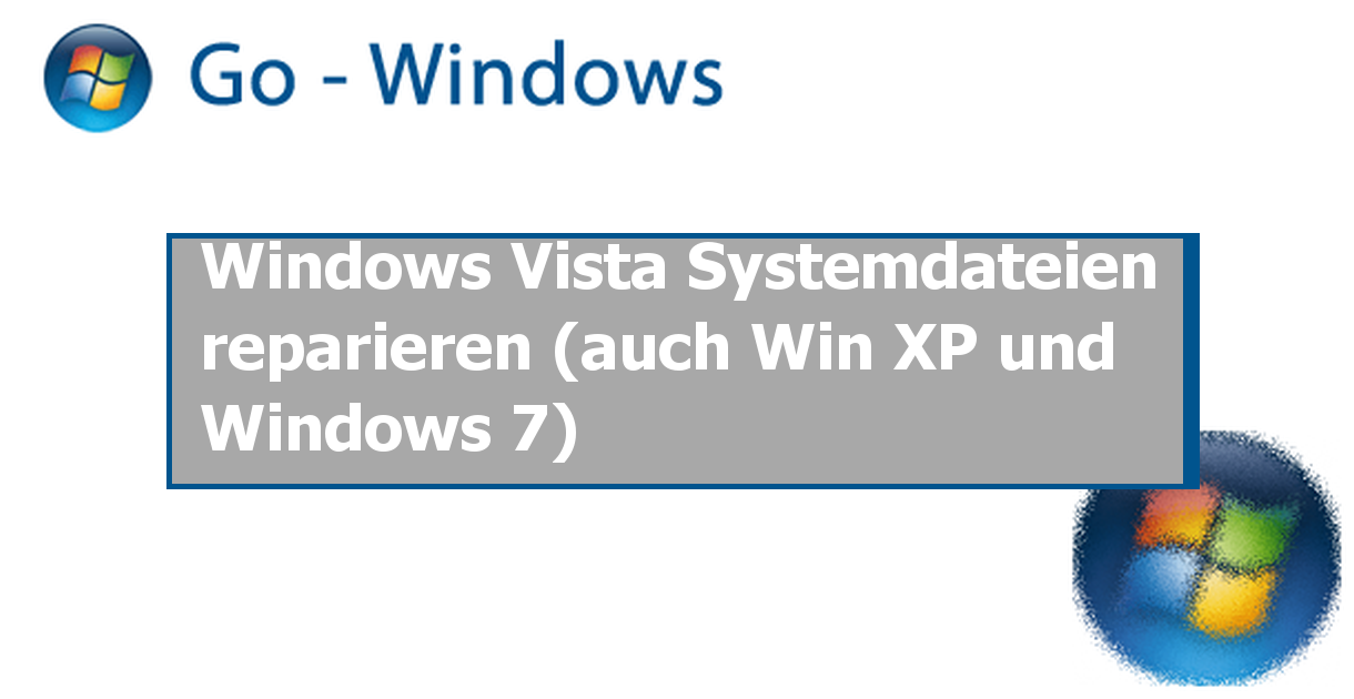 Windows Vista Systemdateien Reparieren Auch Win Xp Und Windows 7