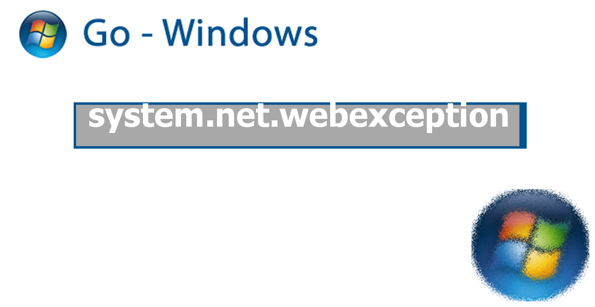 System.net.webexception Windows 7 Forum