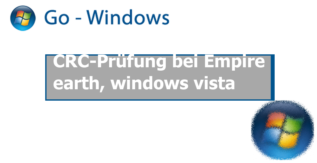 CRC-Prüfung bei Empire earth, windows vista Windows Vista ...