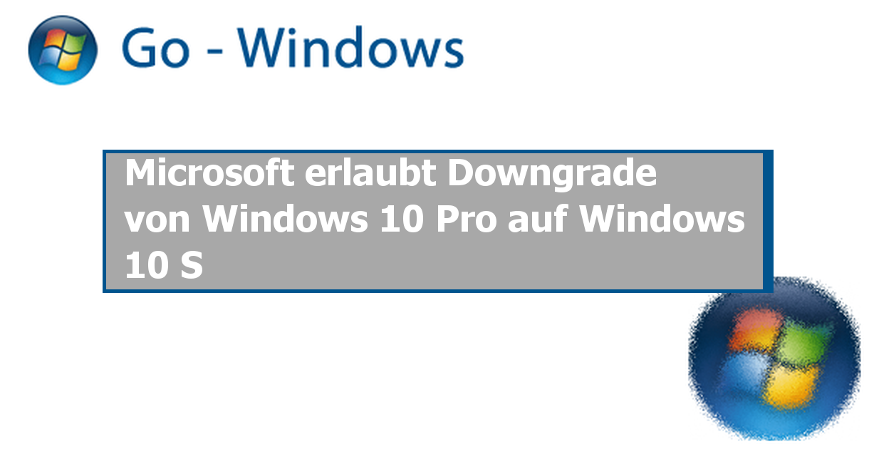 Microsoft Erlaubt Downgrade Von Windows 10 Pro Auf Windows 10 S › Go Windows 1177